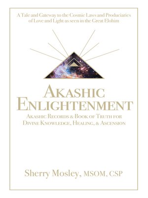 cover image of Akashic Enlightenment Akashic Records & Book of Truth for Divine Knowledge, Healing, & Ascension